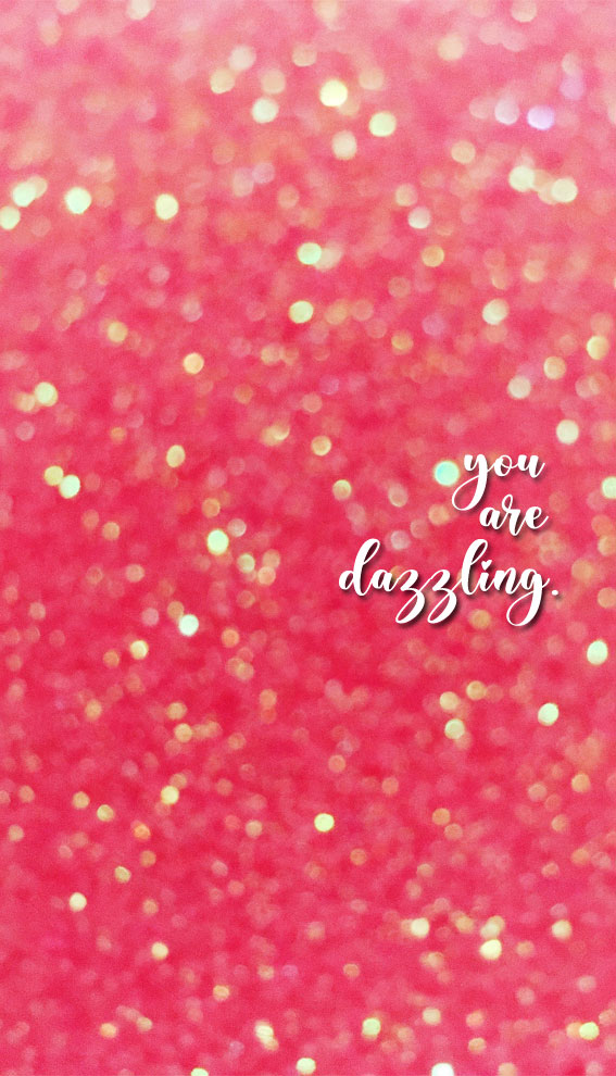 you are dazzling, spring quote, spring aesthetic wallpaper, spring aesthetic , pink aesthetic wallpaper, spring wallpaper, cute wallpaper, iphone wallpaper, flower aesthetic, spring screensaver , spring background, spring iphone background